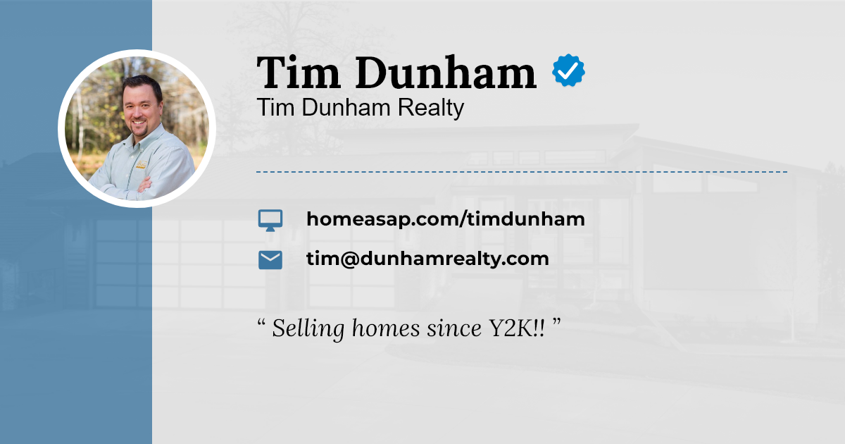 Tim Dunham | Selling homes since Y2K!!